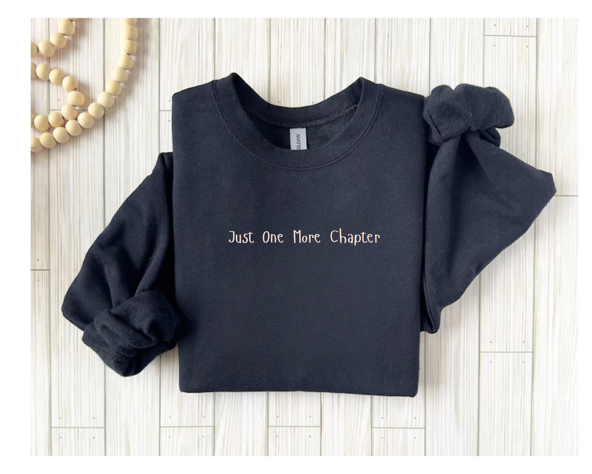 Sweatshirt Just One More Chapter