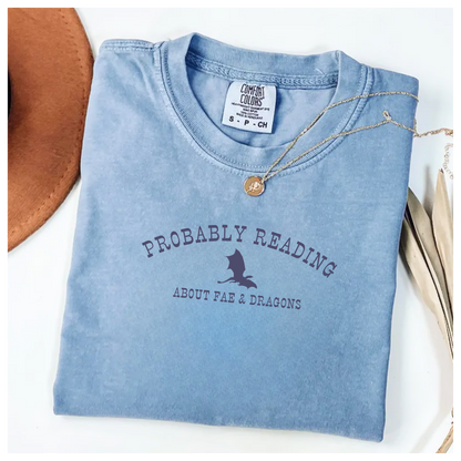 T-shirt Probably Reading about Fae & Dragons